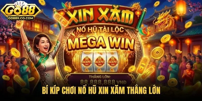 Bí kíp chơi nổ hũ xin xăm thắng lớn