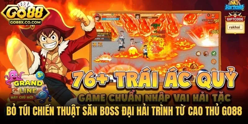 Bỏ túi chiến thuật săn boss đại hải trình từ cao thủ Go88