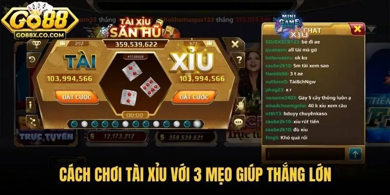 Cách chơi tài xỉu với 3 mẹo giúp thắng lớn