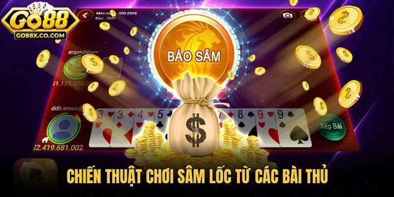 Chiến thuật chơi sâm lốc từ các bài thủ