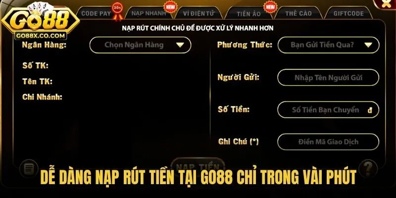 Dễ dàng nạp rút tiền tại GO88 chỉ trong vài phút