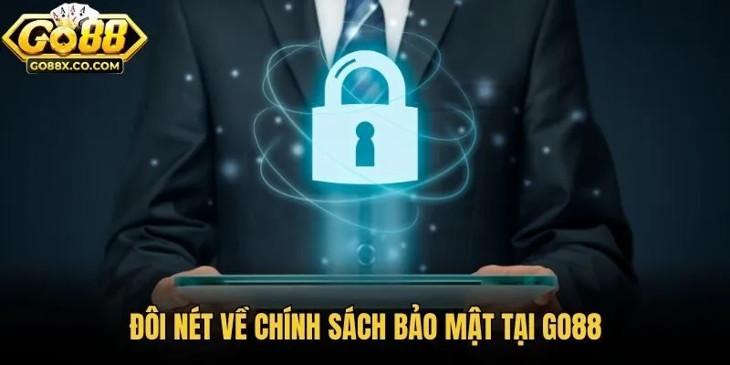 Đôi nét về chính sách bảo mật tại Go88