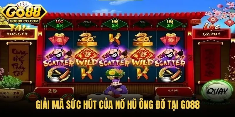 Giải mã sức hút của nổ hũ ông đồ tại Go88