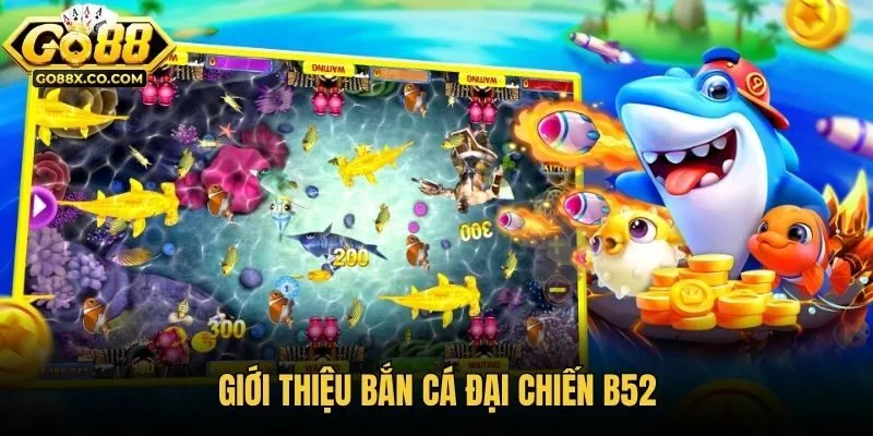 Giới thiệu bắn cá đại chiến b52