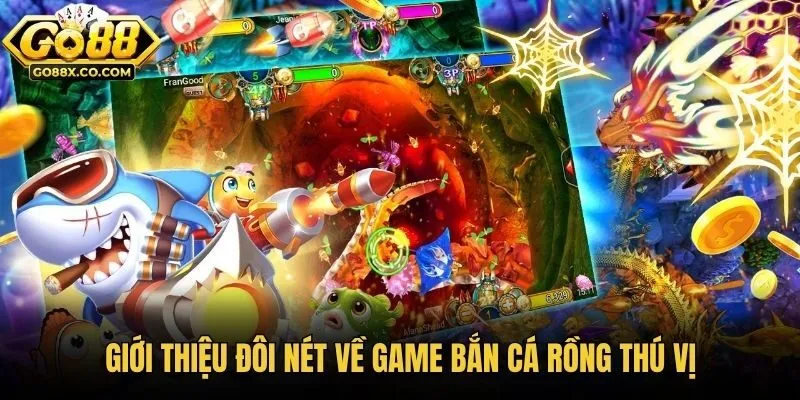 Giới thiệu đôi nét về game Bắn Cá Rồng thú vị
