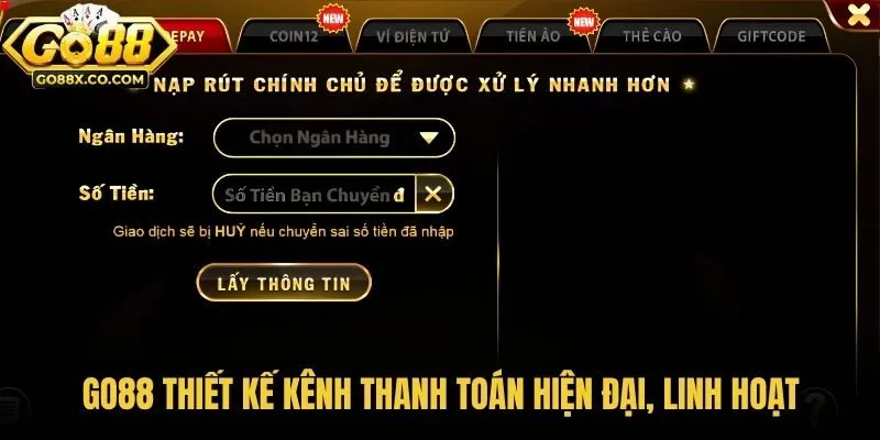 GO88 thiết kế kênh thanh toán hiện đại, linh hoạt