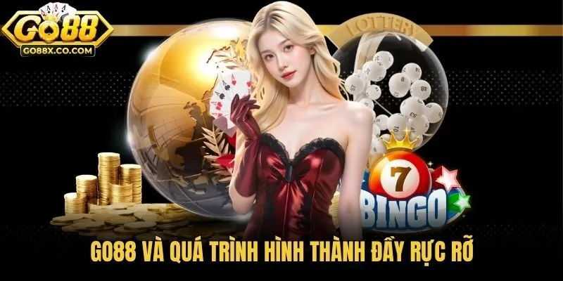 GO88 và quá trình hình thành đầy rực rỡ