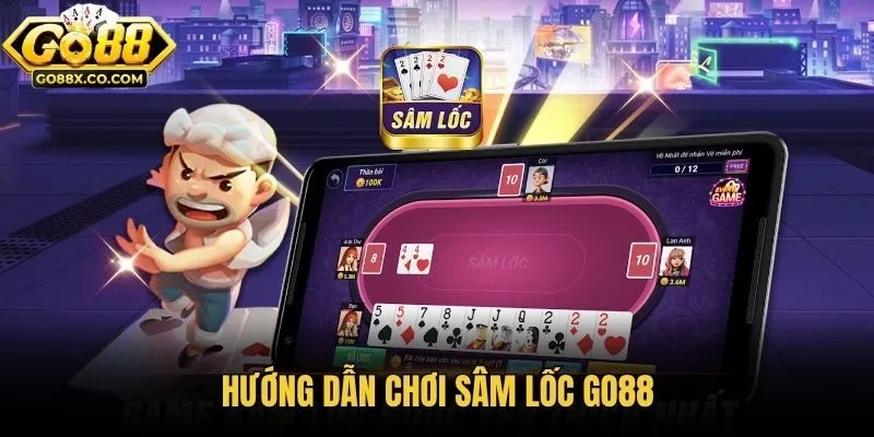 Hướng dẫn chơi Sâm Lốc Go88