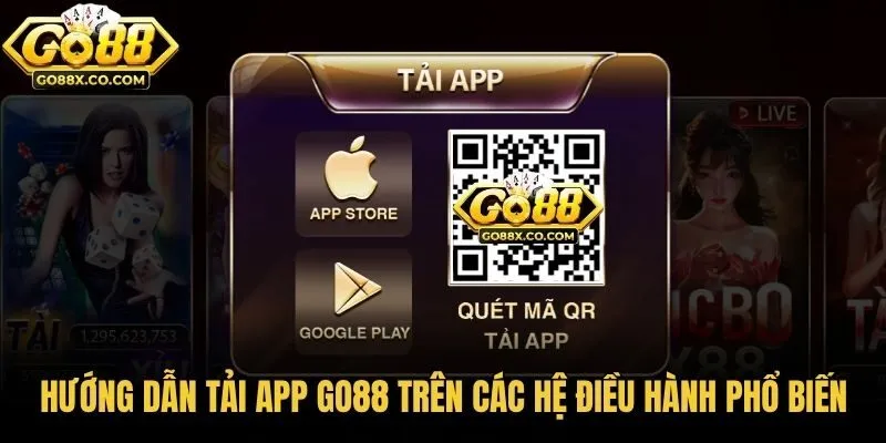 Hướng dẫn tải app Go88 trên các hệ điều hành phổ biến