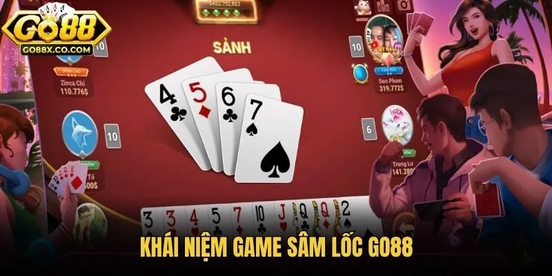 Khái niệm game Sâm Lốc Go88