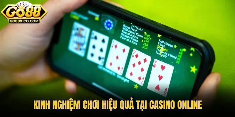 Kinh nghiệm chơi hiệu quả tại casino online