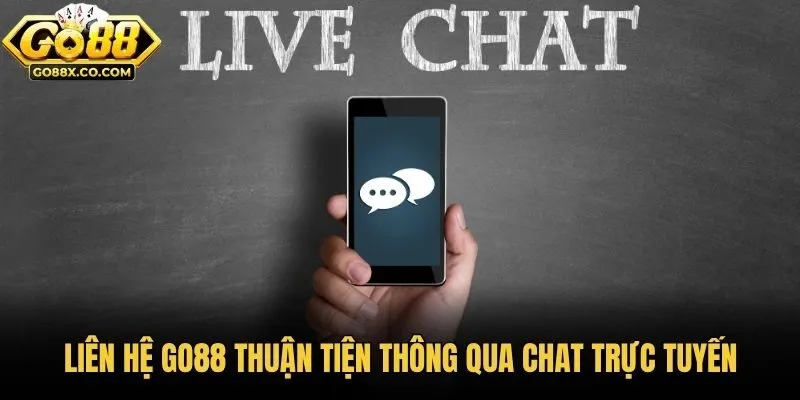 Liên hệ GO88 thuận tiện thông qua chat trực tuyến