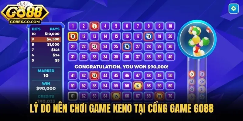 Lý do nên chơi game keno tại cổng game Go88