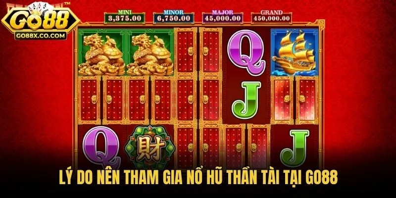 Lý do nên tham gia nổ hũ thần tài tại Go88