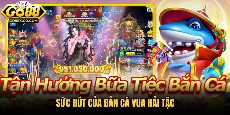 Sức hút của Bắn Cá Vua Hải Tặc
