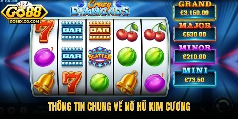 Thông tin chung về nổ hũ kim cương