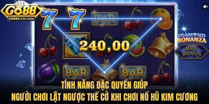 Tính năng đặc quyền giúp người chơi lật ngược thế cờ khi chơi nổ hũ kim cương