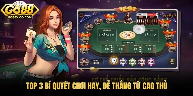 Top 3 bí quyết chơi hay, dễ thắng từ cao thủ