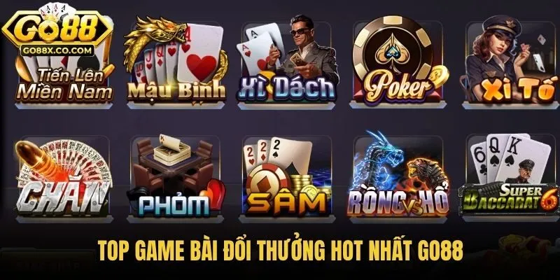 Top game bài đổi thưởng hot nhất Go88