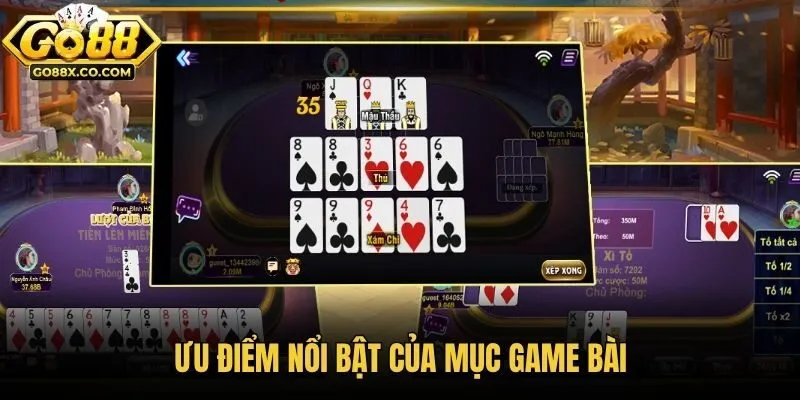 Ưu điểm nổi bật của mục game bài